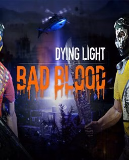 ESD Dying Light Bad Blood
