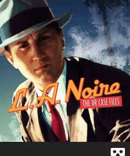 ESD L.A. Noire The VR Case Files